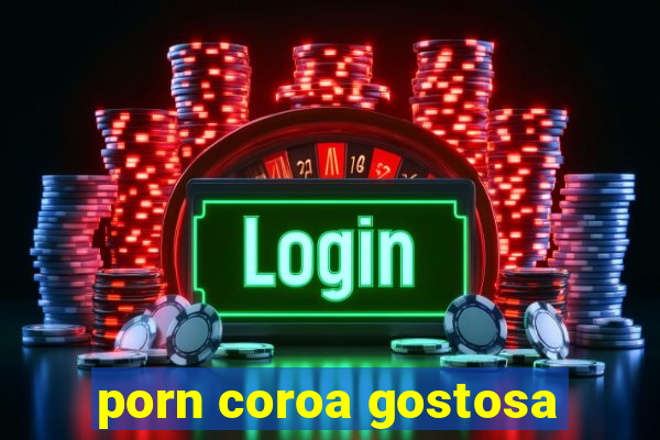 porn coroa gostosa